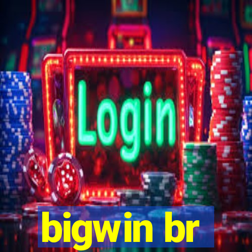 bigwin br